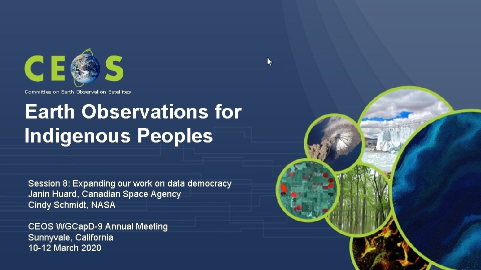 Committee on Earth Observation Satellites Earth Observations for Indigenous Peoples Session 8: Expanding our