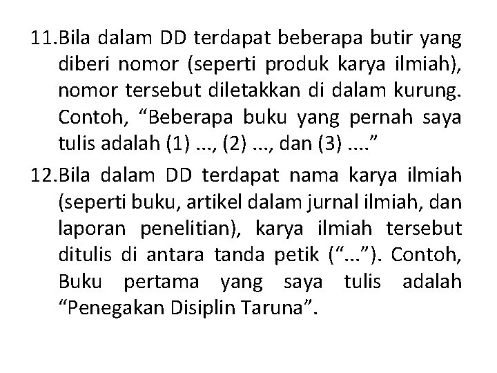 11. Bila dalam DD terdapat beberapa butir yang diberi nomor (seperti produk karya ilmiah),