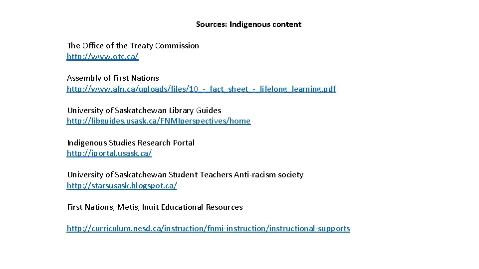 Sources: Indigenous content The Office of the Treaty Commission http: //www. otc. ca/ Assembly