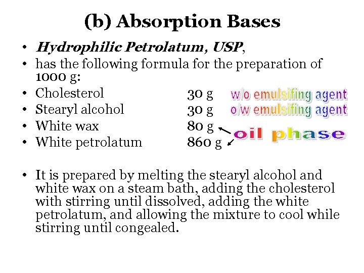 (b) Absorption Bases • Hydrophilic Petrolatum, USP, • has the following formula for the