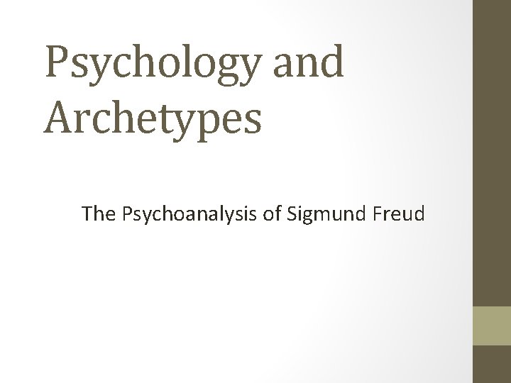 Psychology and Archetypes The Psychoanalysis of Sigmund Freud 