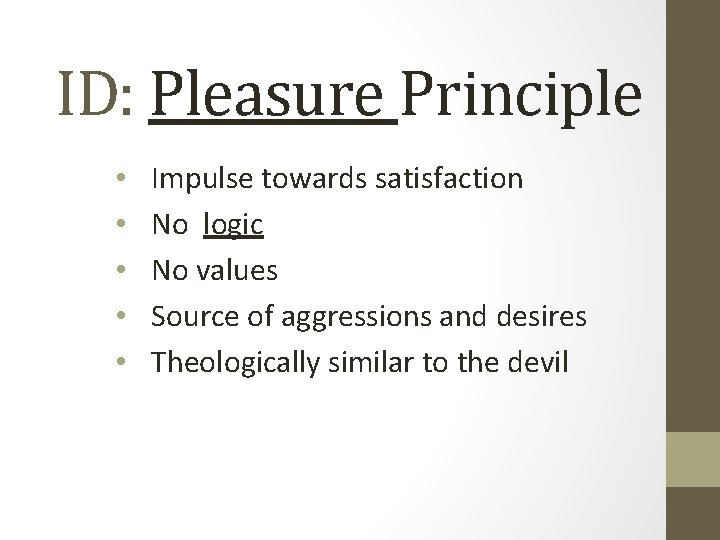 ID: Pleasure Principle • • • Impulse towards satisfaction No logic No values Source