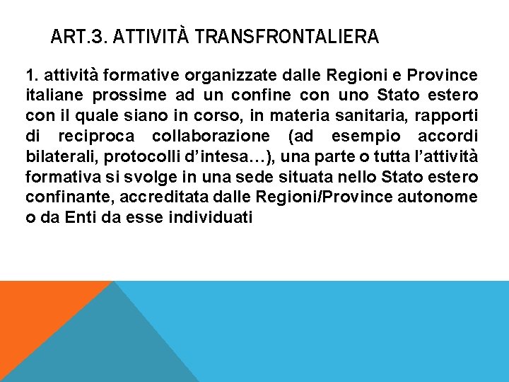 ART. 3. ATTIVITÀ TRANSFRONTALIERA 1. attività formative organizzate dalle Regioni e Province italiane prossime