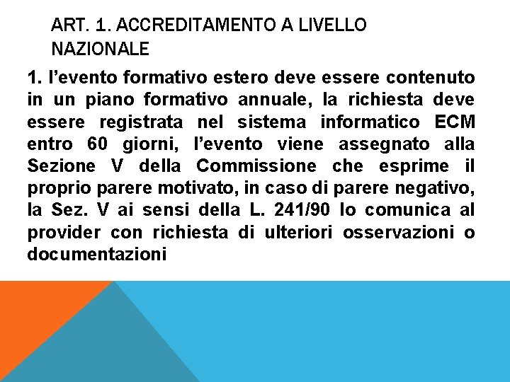 ART. 1. ACCREDITAMENTO A LIVELLO NAZIONALE 1. l’evento formativo estero deve essere contenuto in