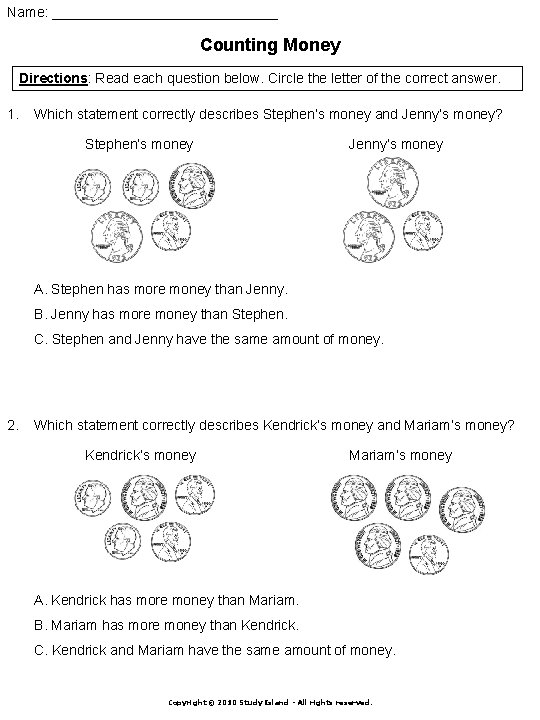 Name: _______________ Counting Money Directions: Read each question below. Circle the letter of the
