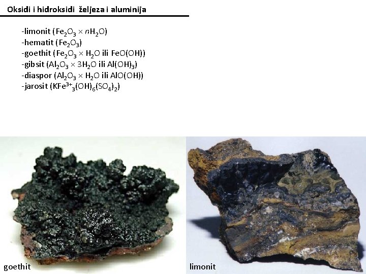 Oksidi i hidroksidi željeza i aluminija -limonit (Fe 2 O 3 × n. H