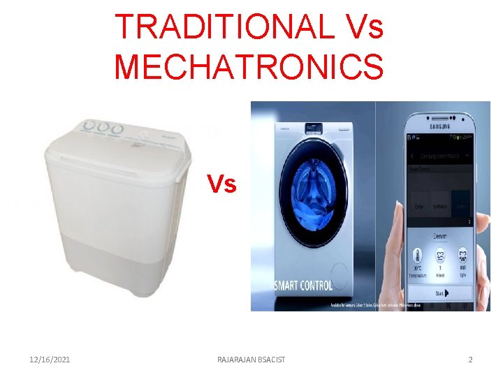 TRADITIONAL Vs MECHATRONICS Vs 12/16/2021 RAJAN BSACIST 2 