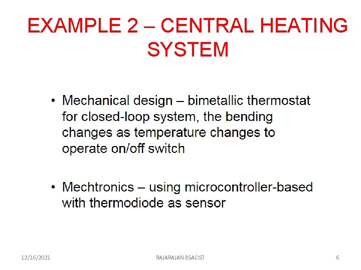 EXAMPLE 2 – CENTRAL HEATING SYSTEM 12/16/2021 RAJAN BSACIST 6 