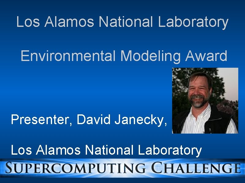 Los Alamos National Laboratory Environmental Modeling Award Presenter, David Janecky, Los Alamos National Laboratory