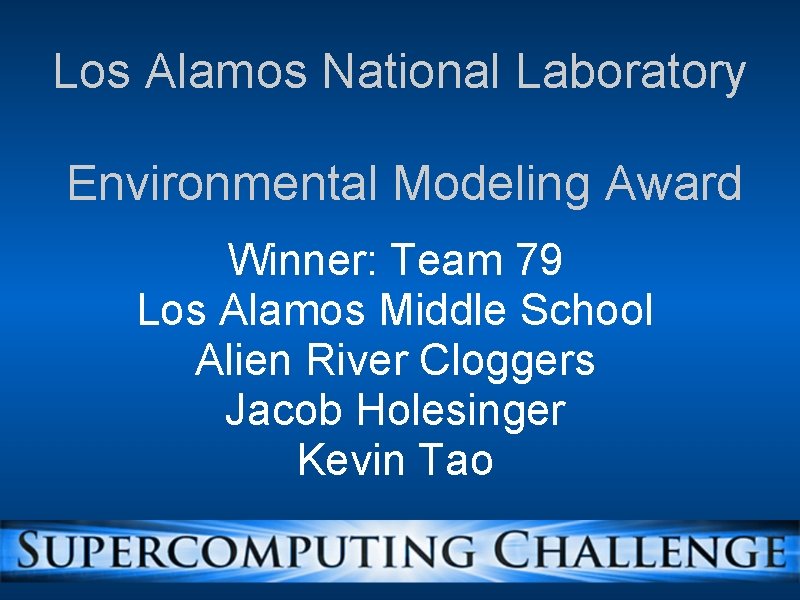 Los Alamos National Laboratory Environmental Modeling Award Winner: Team 79 Los Alamos Middle School