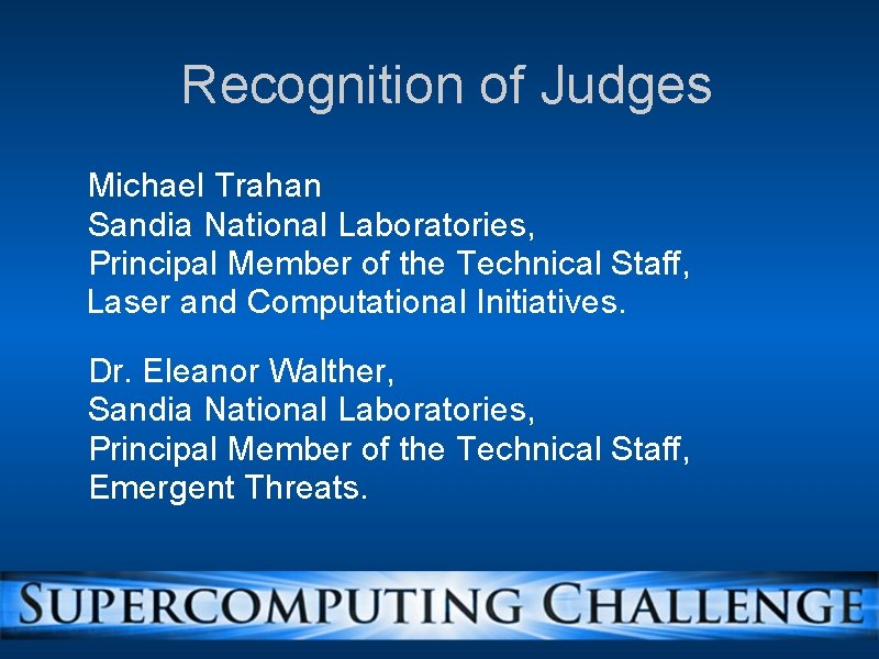 Recognition of Judges Michael Trahan Sandia National Laboratories, Principal Member of the Technical Staff,