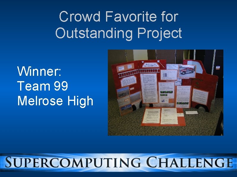 Crowd Favorite for Outstanding Project Winner: Team 99 Melrose High 