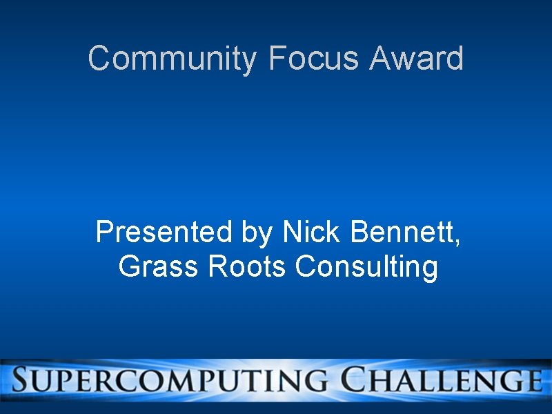 Community Focus Award Presented by Nick Bennett, Grass Roots Consulting 
