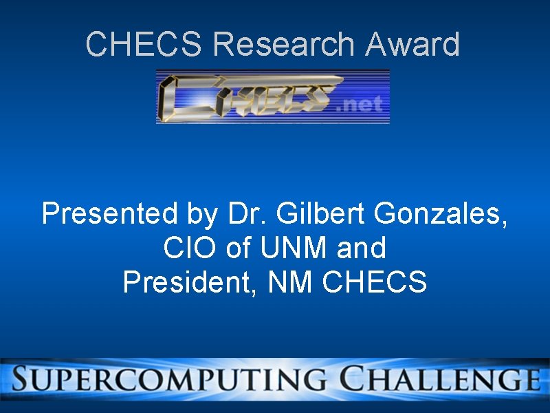 CHECS Research Award Presented by Dr. Gilbert Gonzales, CIO of UNM and President, NM