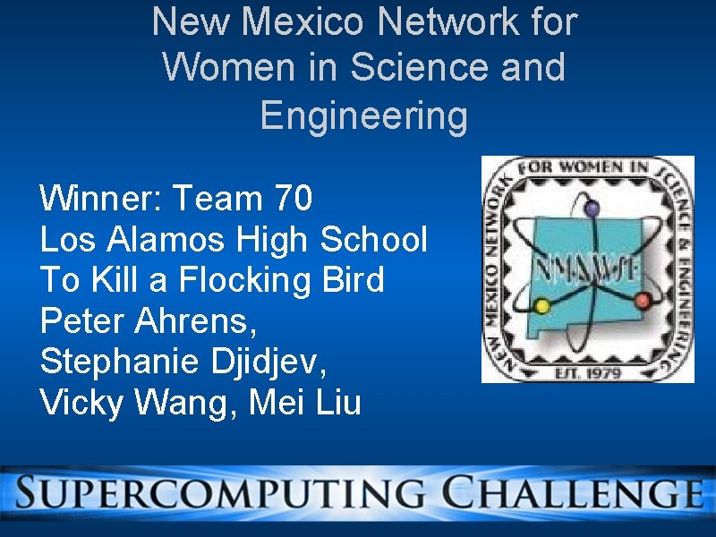 New Mexico Network for Women in Science and Engineering Winner: Team 70 Los Alamos
