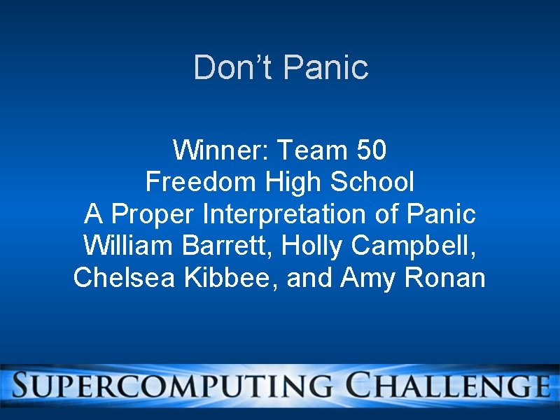 Don’t Panic Winner: Team 50 Freedom High School A Proper Interpretation of Panic William