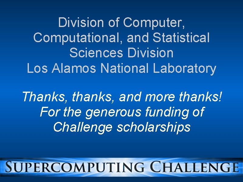 Division of Computer, Computational, and Statistical Sciences Division Los Alamos National Laboratory Thanks, thanks,