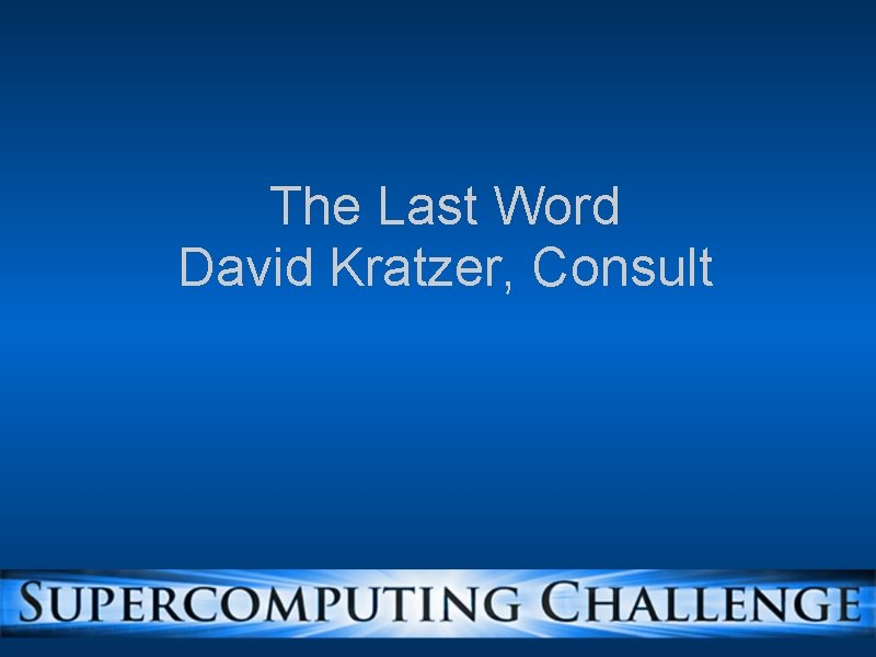 The Last Word David Kratzer, Consult 