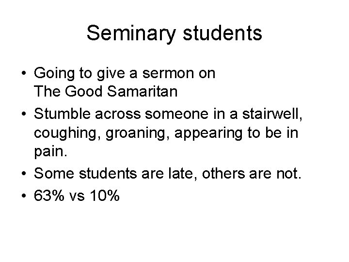 Seminary students • Going to give a sermon on The Good Samaritan • Stumble