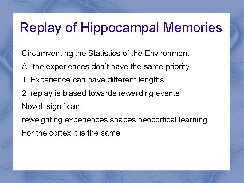 Replay of Hippocampal Memories Circumventing the Statistics of the Environment All the experiences don’t