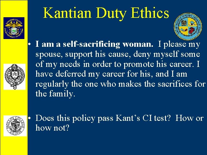 Kantian Duty Ethics • I am a self-sacrificing woman. I please my spouse, support