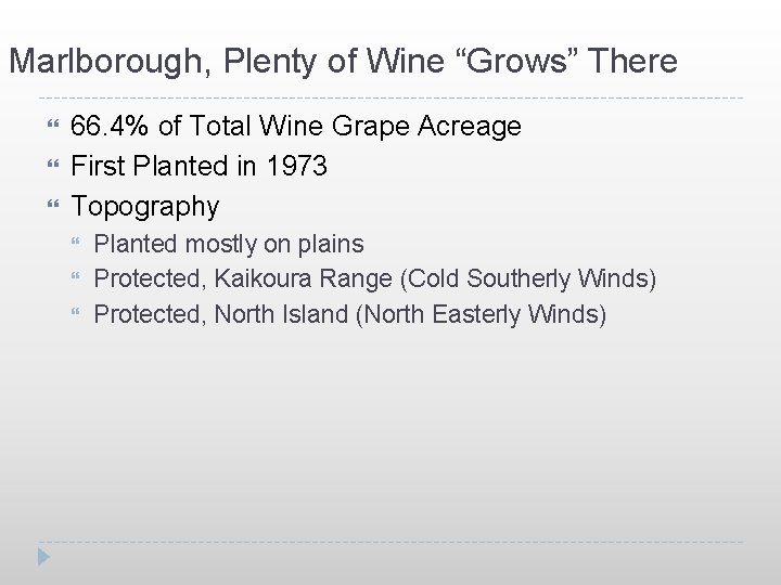 Marlborough, Plenty of Wine “Grows” There 66. 4% of Total Wine Grape Acreage First Marlborough, Plenty of Wine “Grows” There 66. 4% of Total Wine Grape Acreage First