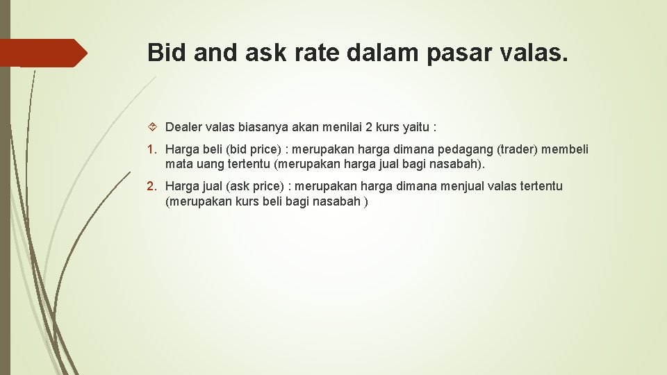 Bid and ask rate dalam pasar valas. Dealer valas biasanya akan menilai 2 kurs