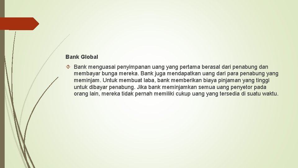 Bank Global Bank menguasai penyimpanan uang yang pertama berasal dari penabung dan membayar bunga