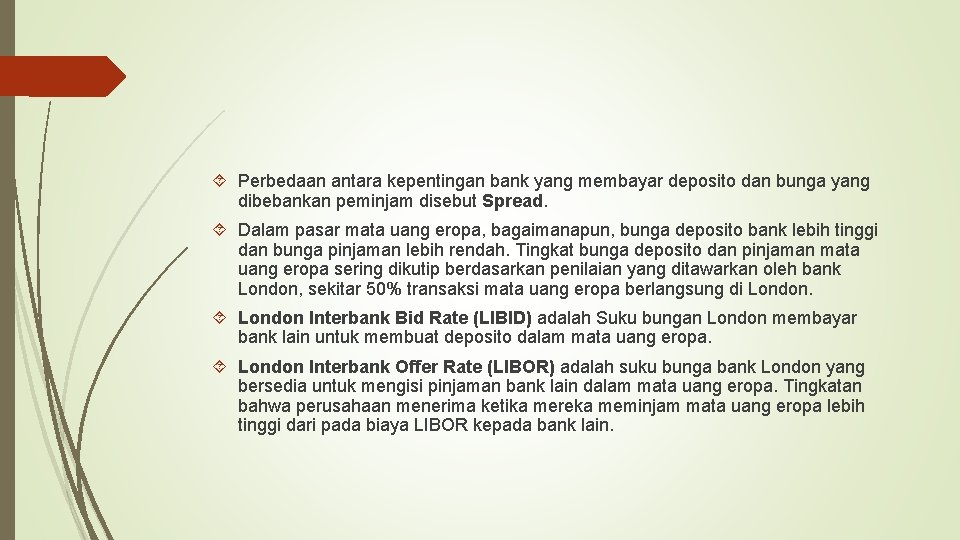 Perbedaan antara kepentingan bank yang membayar deposito dan bunga yang dibebankan peminjam disebut Perbedaan antara kepentingan bank yang membayar deposito dan bunga yang dibebankan peminjam disebut