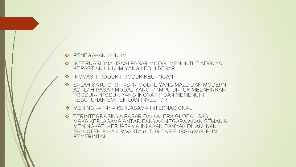  PENEGAKAN HUKUM INTERNASIONALISASI PASAR MODAL MENUNTUT ADANYA KEPASTIAN HUKUM YANG LEBIH BESAR INOVASI