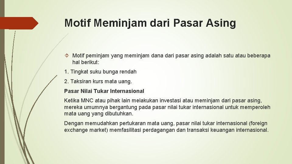 Motif Meminjam dari Pasar Asing Motif peminjam yang meminjam dana dari pasar asing adalah Motif Meminjam dari Pasar Asing Motif peminjam yang meminjam dana dari pasar asing adalah
