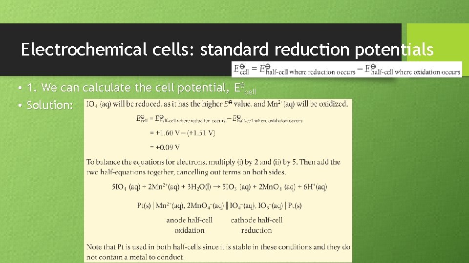 Electrochemical cells: standard reduction potentials • 1. We can calculate the cell potential, Eθcell