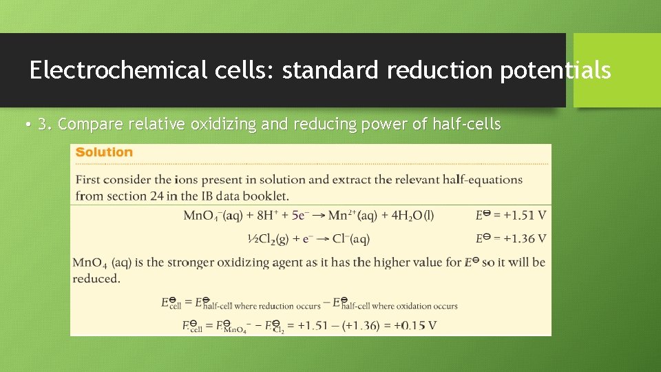 Electrochemical cells: standard reduction potentials • 3. Compare relative oxidizing and reducing power of