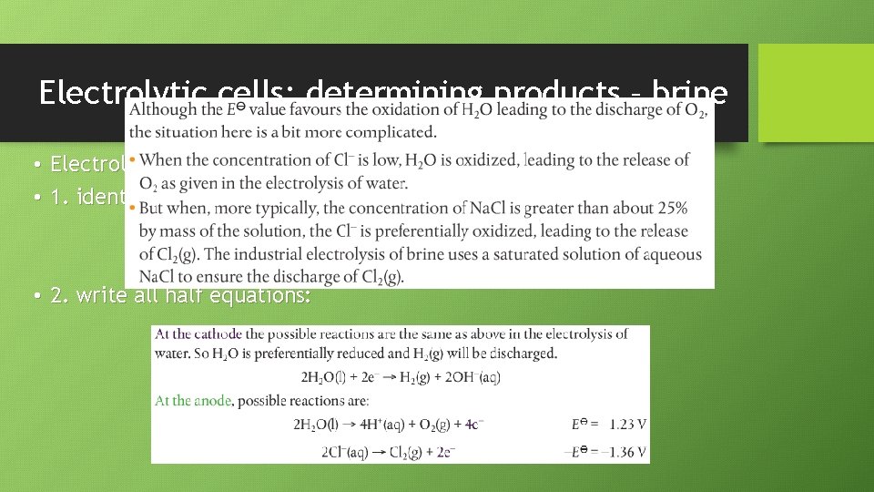 Electrolytic cells: determining products – brine • Electrolysis of brine (Na. Cl in solution)