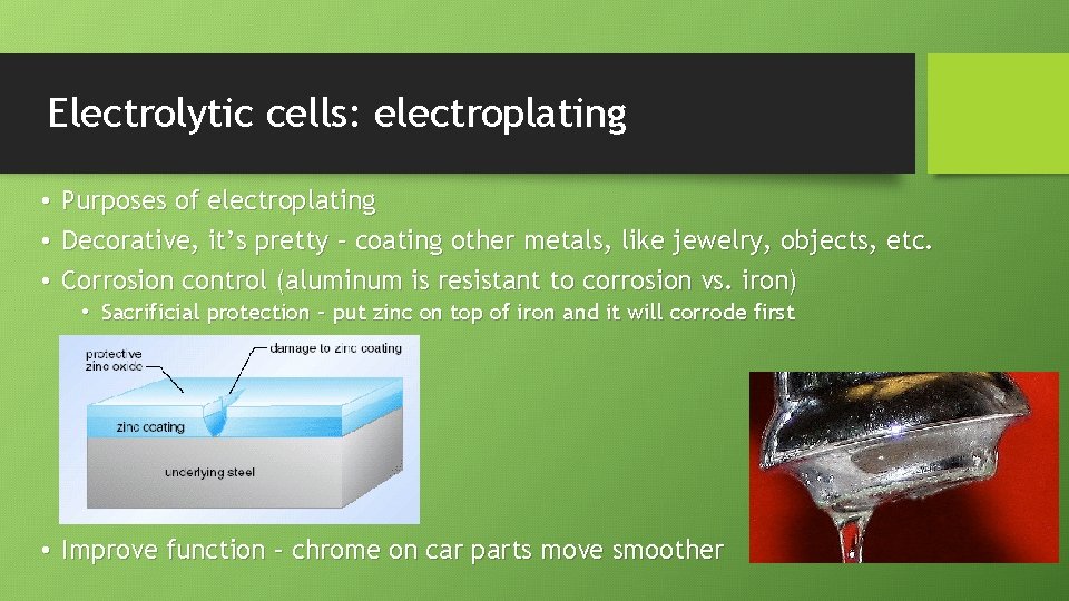 Electrolytic cells: electroplating • • • Purposes of electroplating Decorative, it’s pretty – coating