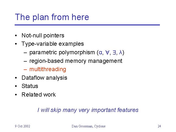 The plan from here • Not-null pointers • Type-variable examples – parametric polymorphism (α,