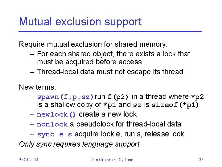 Mutual exclusion support Require mutual exclusion for shared memory: – For each shared object,