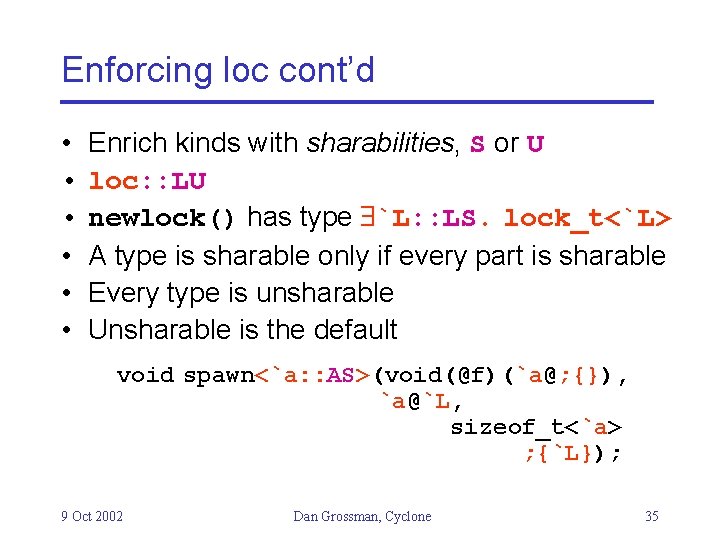 Enforcing loc cont’d • • • Enrich kinds with sharabilities, S or U loc: