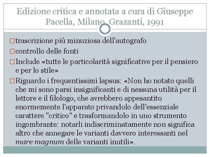 Edizione critica e annotata a cura di Giuseppe Pacella, Milano, Grazanti, 1991 �trascrizione più