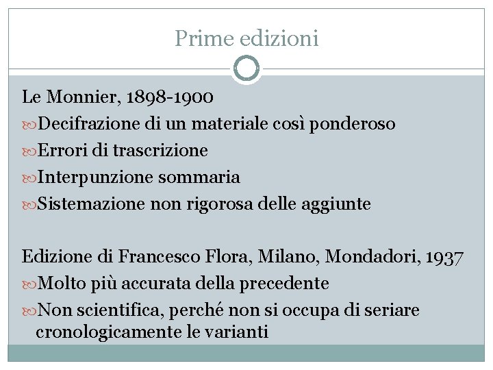 Prime edizioni Le Monnier, 1898 -1900 Decifrazione di un materiale così ponderoso Errori di