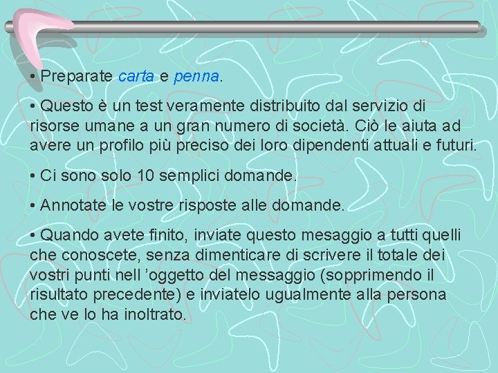  • Preparate carta e penna. • Questo è un test veramente distribuito dal