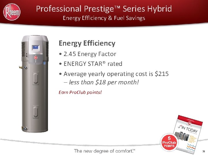 Professional Prestige™ Series Hybrid Energy Efficiency & Fuel Savings Energy Efficiency • 2. 45
