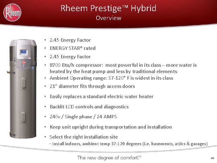 Rheem Prestige™ Hybrid Overview • • 2. 45 Energy Factor ENERGY STAR® rated 2.