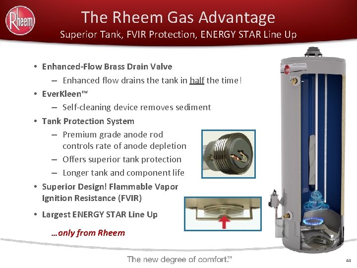 The Rheem Gas Advantage Superior Tank, FVIR Protection, ENERGY STAR Line Up • Enhanced-Flow