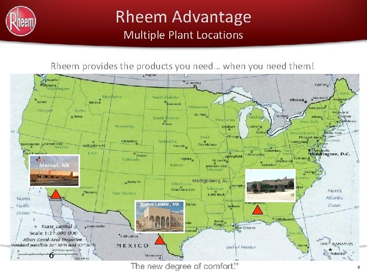 Rheem Advantage Multiple Plant Locations Rheem provides the products you need… when you need