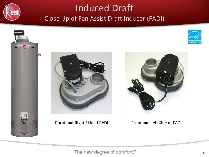 Induced Draft Close Up of Fan Assist Draft Inducer (FADI) Front and Right Side