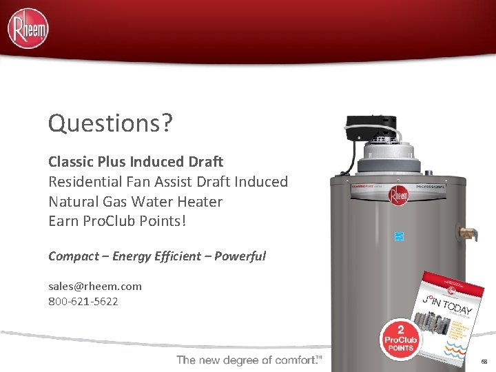 Questions? Classic Plus Induced Draft Residential Fan Assist Draft Induced Natural Gas Water Heater