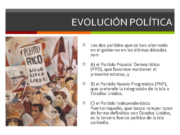 EVOLUCIÓN POLÍTICA Los dos partidos que se han alternado en el gobierno en las