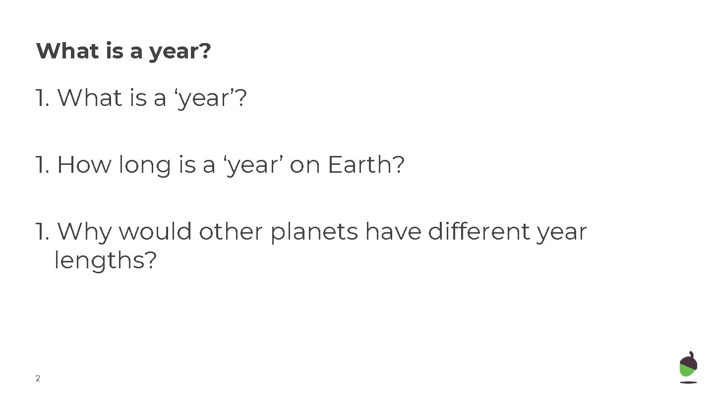 What is a year? 1. What is a ‘year’? 1. How long is a What is a year? 1. What is a ‘year’? 1. How long is a