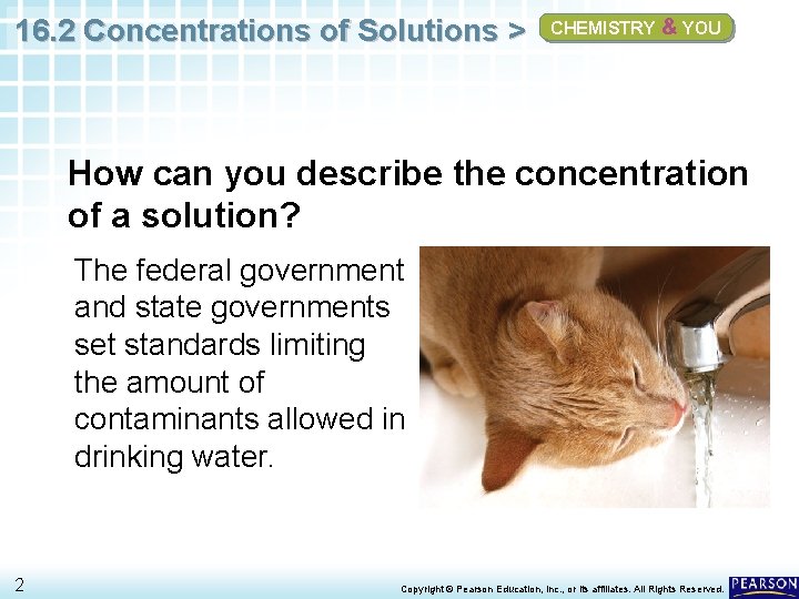 16. 2 Concentrations of Solutions > CHEMISTRY & YOU How can you describe the